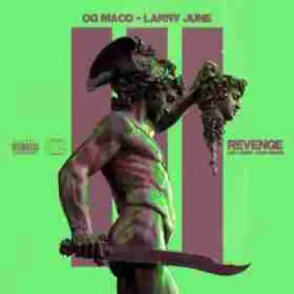 OG Maco - Revenge Ft. Larry June